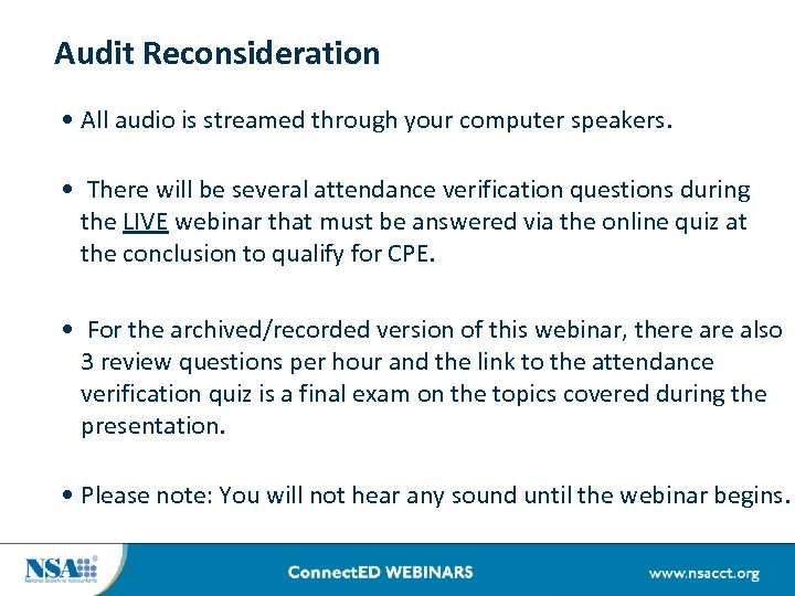 Audit Reconsideration • All audio is streamed through your computer speakers. • There will