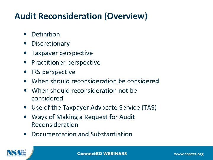 Audit Reconsideration (Overview) • • Definition Discretionary Taxpayer perspective Practitioner perspective IRS perspective When