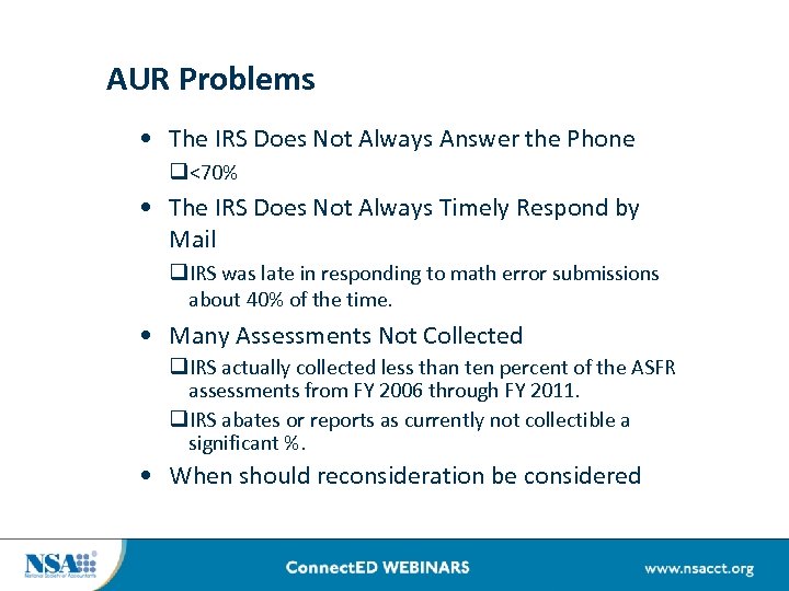 AUR Problems • The IRS Does Not Always Answer the Phone q<70% • The