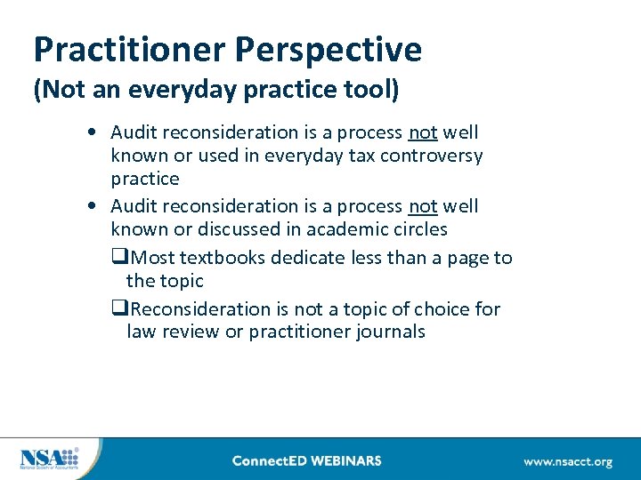 Practitioner Perspective (Not an everyday practice tool) • Audit reconsideration is a process not