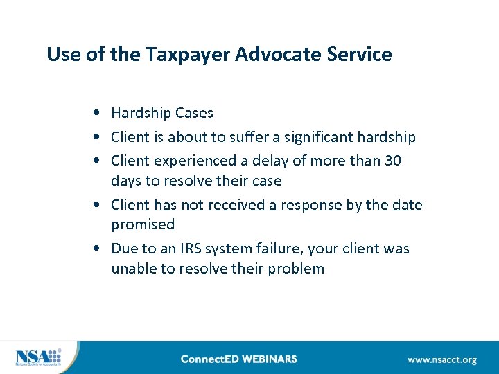 Use of the Taxpayer Advocate Service • Hardship Cases • Client is about to