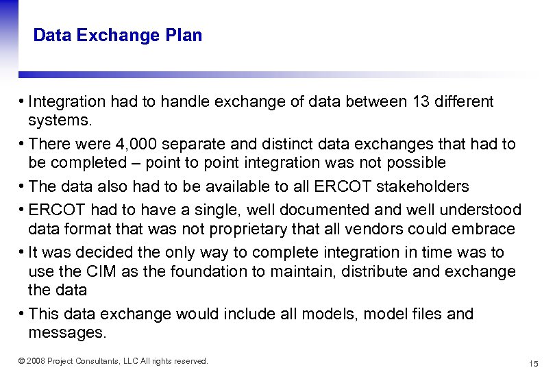 Data Exchange Plan • Integration had to handle exchange of data between 13 different