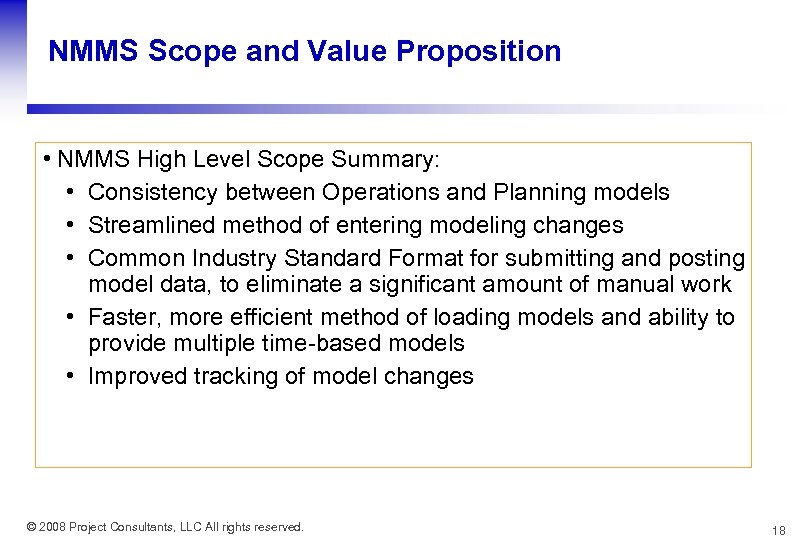 NMMS Scope and Value Proposition • NMMS High Level Scope Summary: • Consistency between