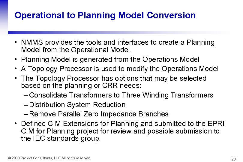 Operational to Planning Model Conversion • NMMS provides the tools and interfaces to create
