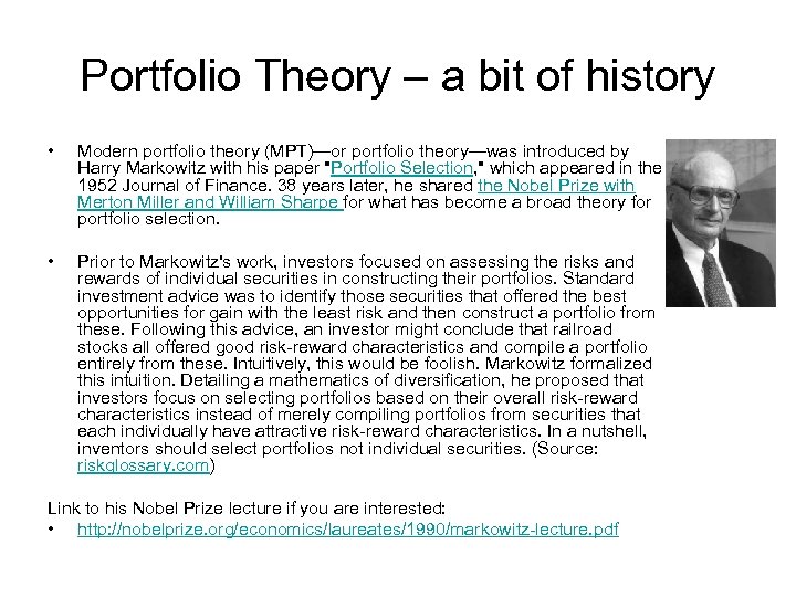 Portfolio Theory – a bit of history • Modern portfolio theory (MPT)—or portfolio theory—was