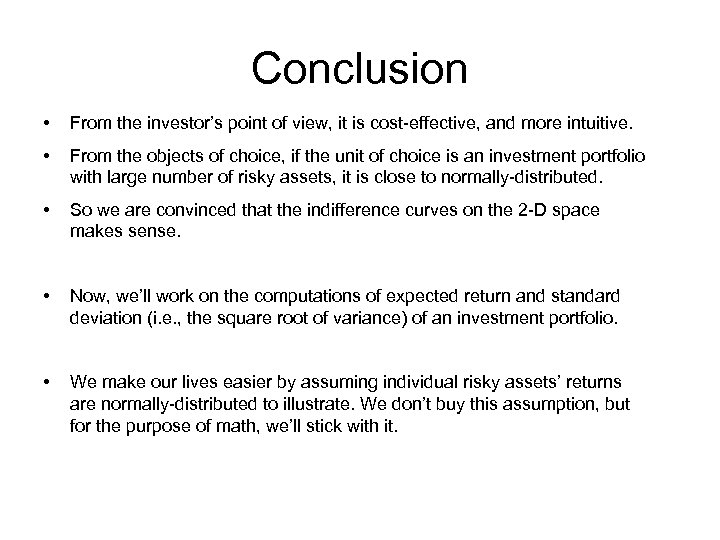 Conclusion • From the investor’s point of view, it is cost-effective, and more intuitive.