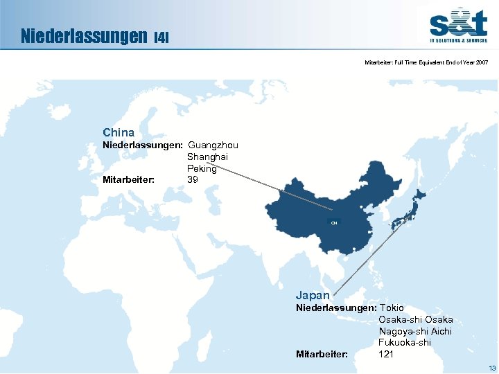 Niederlassungen [4] Mitarbeiter: Full Time Equivalent End of Year 2007 China Niederlassungen: Guangzhou Shanghai