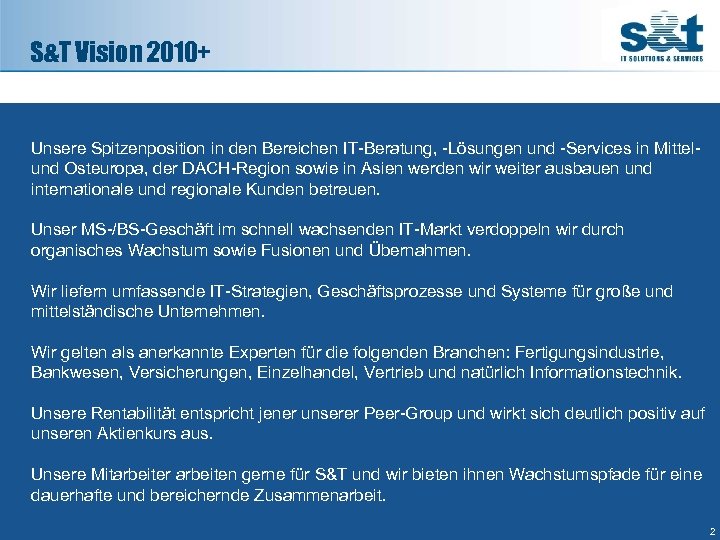 S&T Vision 2010+ Unsere Spitzenposition in den Bereichen IT-Beratung, -Lösungen und -Services in Mittelund