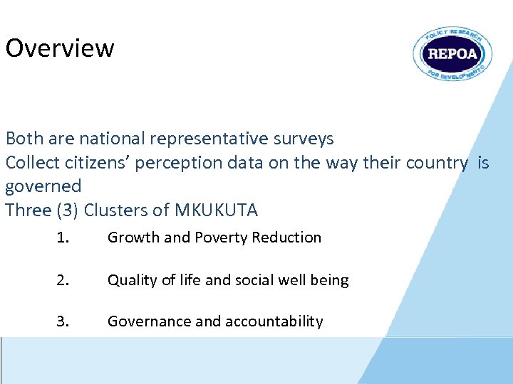 Overview Both are national representative surveys Collect citizens’ perception data on the way their