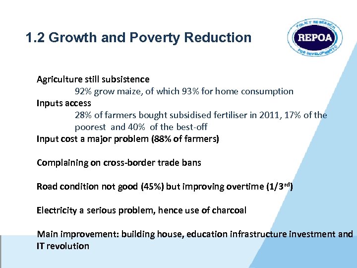 1. 2 Growth and Poverty Reduction Agriculture still subsistence 92% grow maize, of which