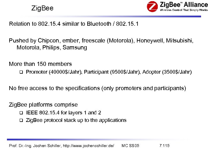 Zig. Bee Relation to 802. 15. 4 similar to Bluetooth / 802. 15. 1