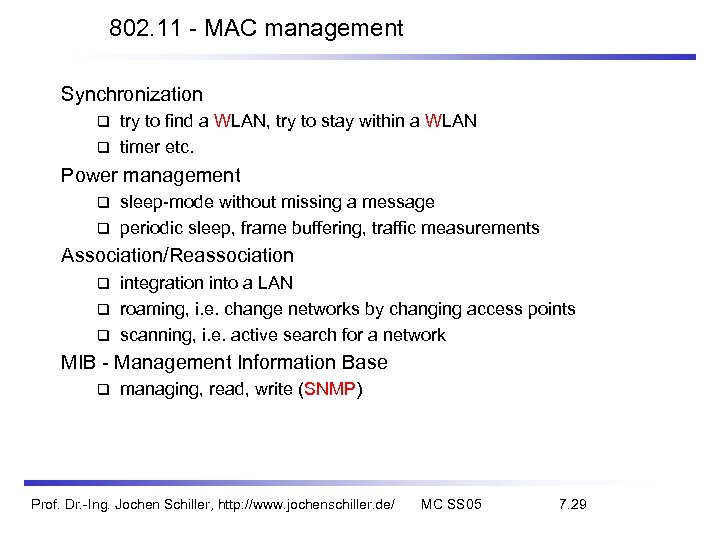 802. 11 - MAC management Synchronization try to find a WLAN, try to stay