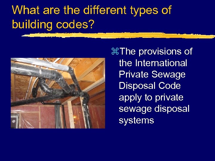 What are the different types of building codes? z. The provisions of the International