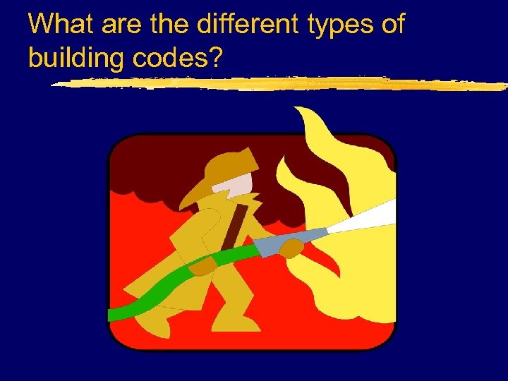 What are the different types of building codes? 