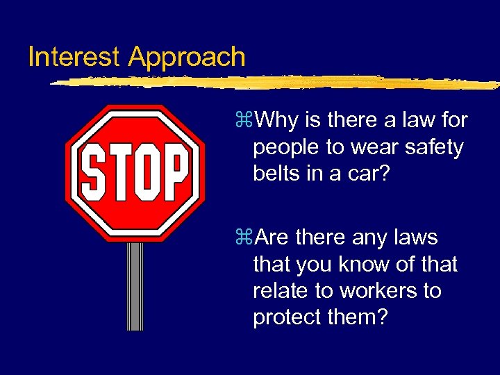 Interest Approach z. Why is there a law for people to wear safety belts