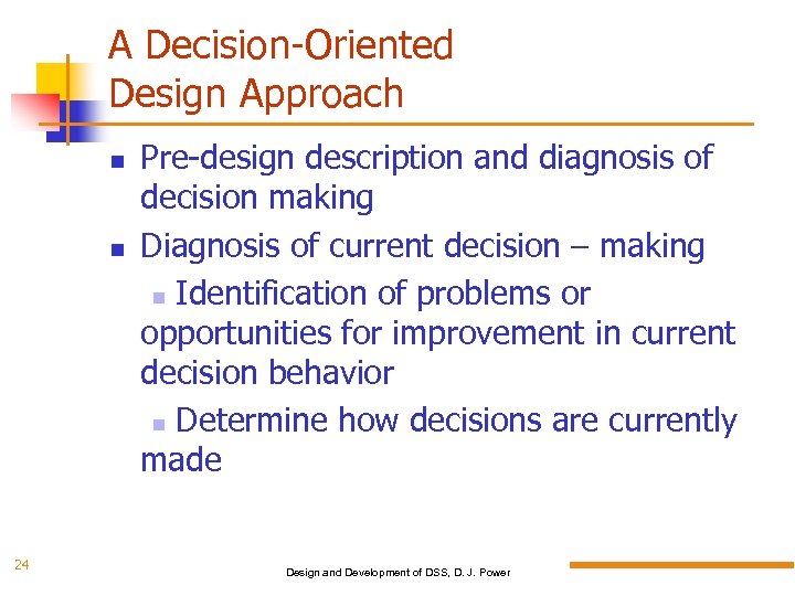 A Decision-Oriented Design Approach 24 Pre-design description and diagnosis of decision making Diagnosis of