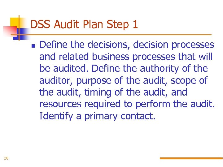 DSS Audit Plan Step 1 28 Define the decisions, decision processes and related business