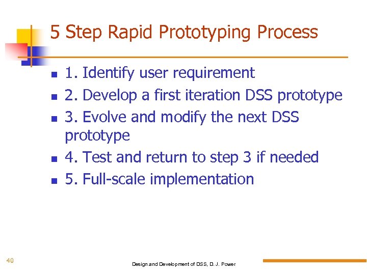 5 Step Rapid Prototyping Process 40 1. Identify user requirement 2. Develop a first