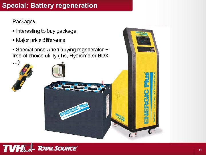 Special: Battery regeneration Packages: • Interesting to buy package • Major price difference •
