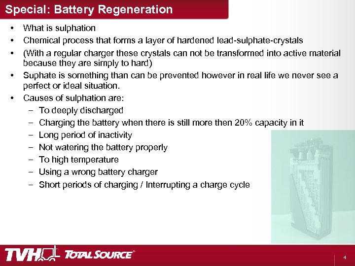 Special: Battery Regeneration • • • What is sulphation Chemical process that forms a