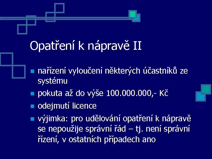 Opatření k nápravě II nařízení vyloučení některých účastníků ze systému pokuta až do výše