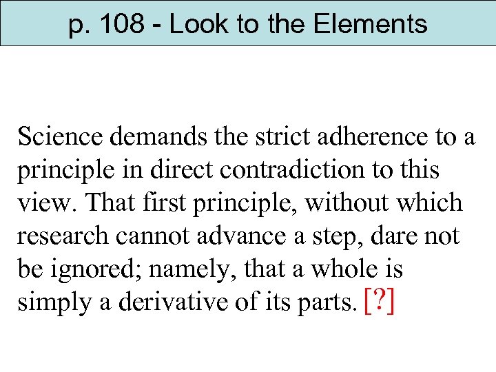 p. 108 - Look to the Elements Science demands the strict adherence to a