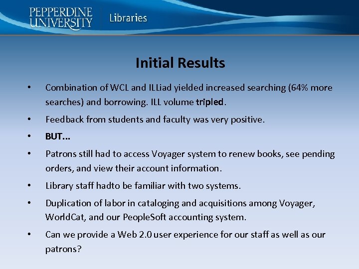Initial Results • Combination of WCL and ILLiad yielded increased searching (64% more searches)