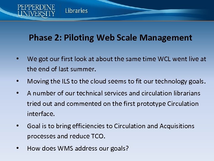 Phase 2: Piloting Web Scale Management • We got our first look at about
