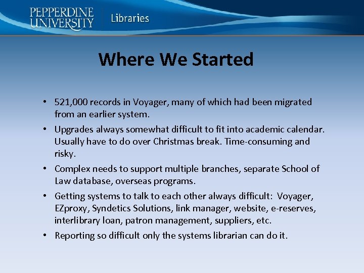 Where We Started • 521, 000 records in Voyager, many of which had been
