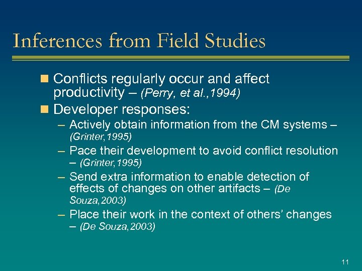 Inferences from Field Studies n Conflicts regularly occur and affect productivity – (Perry, et