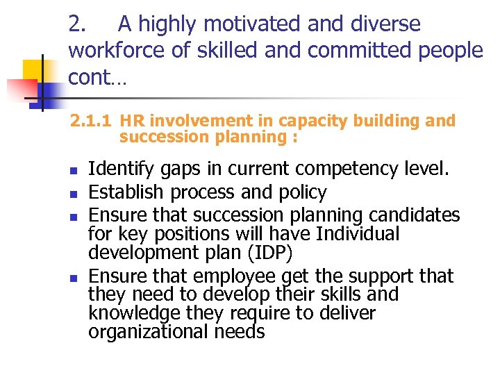 2. A highly motivated and diverse workforce of skilled and committed people cont… 2.