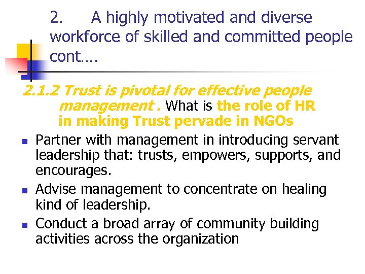 2. A highly motivated and diverse workforce of skilled and committed people cont…. 2.