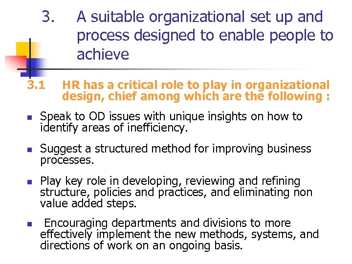 3. 3. 1 A suitable organizational set up and process designed to enable people