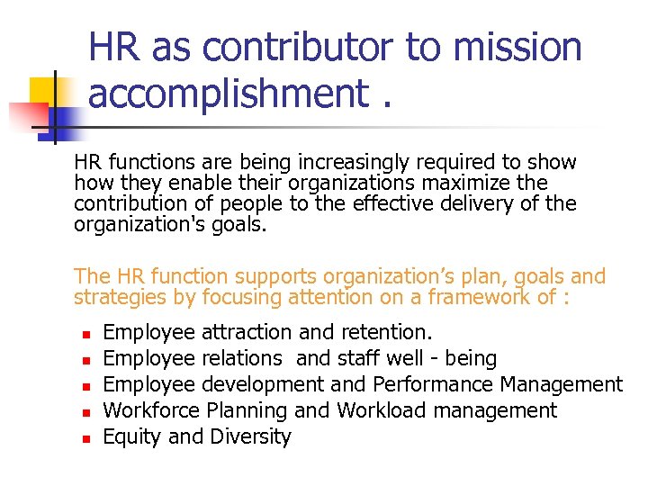 HR as contributor to mission accomplishment. HR functions are being increasingly required to show