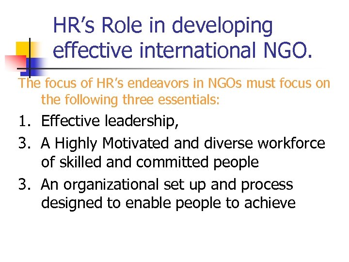 HR’s Role in developing effective international NGO. The focus of HR’s endeavors in NGOs