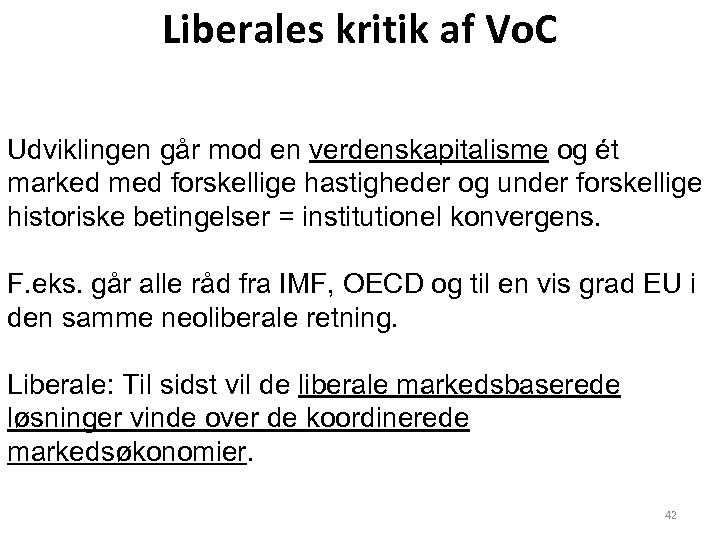 Liberales kritik af Vo. C Udviklingen går mod en verdenskapitalisme og ét marked med