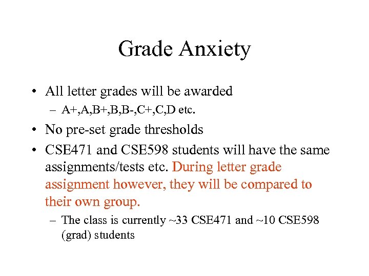 Grade Anxiety • All letter grades will be awarded – A+, A, B+, B,