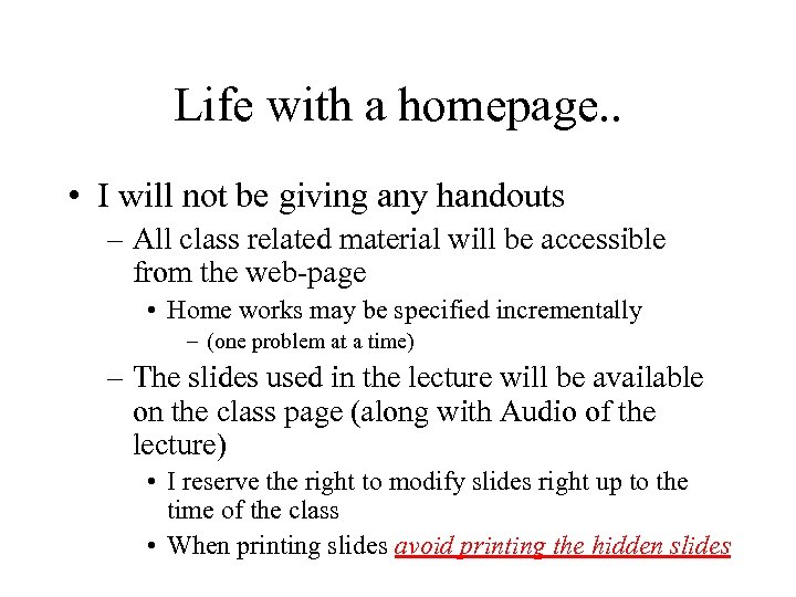 Life with a homepage. . • I will not be giving any handouts –