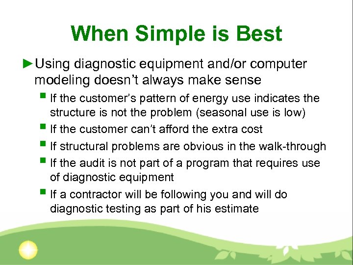 When Simple is Best ►Using diagnostic equipment and/or computer modeling doesn’t always make sense