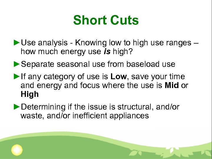 Short Cuts ►Use analysis - Knowing low to high use ranges – how much