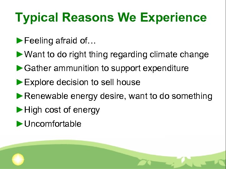 Typical Reasons We Experience ►Feeling afraid of… ►Want to do right thing regarding climate