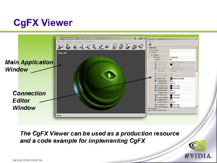 Cg. FX Viewer Main Application Window Connection Editor Window The Cg. FX Viewer can