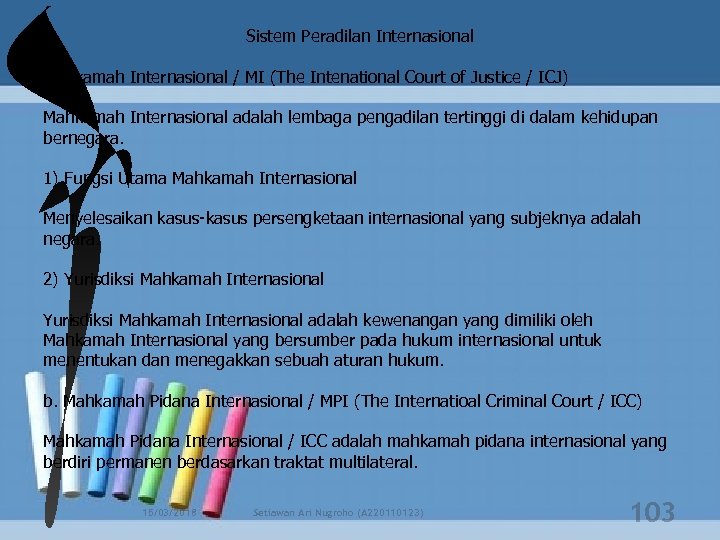 Sistem Peradilan Internasional Mahkamah Internasional / MI (The Intenational Court of Justice / ICJ)