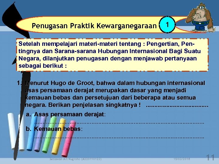 Penugasan Praktik Kewarganegaraan 1 Setelah mempelajari materi-materi tentang : Pengertian, Pentingnya dan Sarana-sarana Hubungan