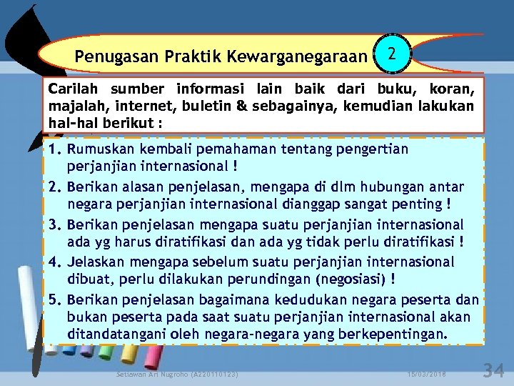 Penugasan Praktik Kewarganegaraan 2 Carilah sumber informasi lain baik dari buku, koran, majalah, internet,