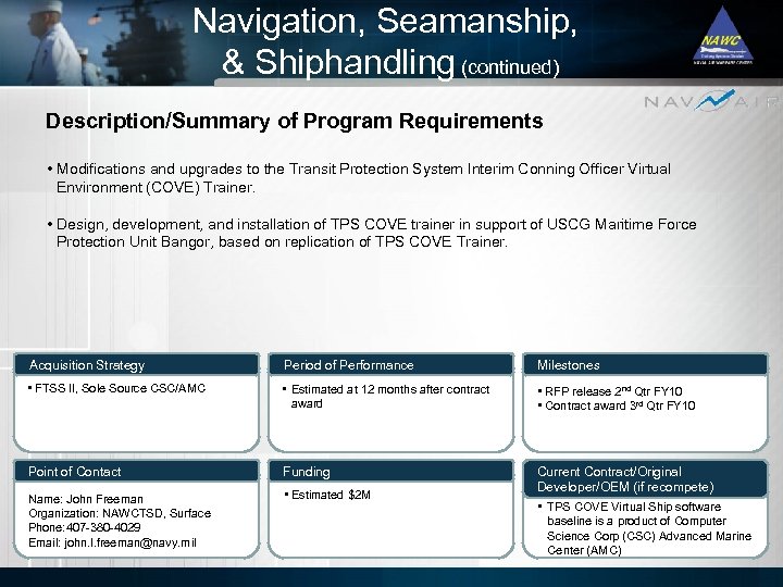 Navigation, Seamanship, & Shiphandling (continued) Description/Summary of Program Requirements • Modifications and upgrades to