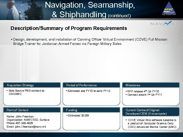 Navigation, Seamanship, & Shiphandling (continued) Description/Summary of Program Requirements • Design, development, and installation
