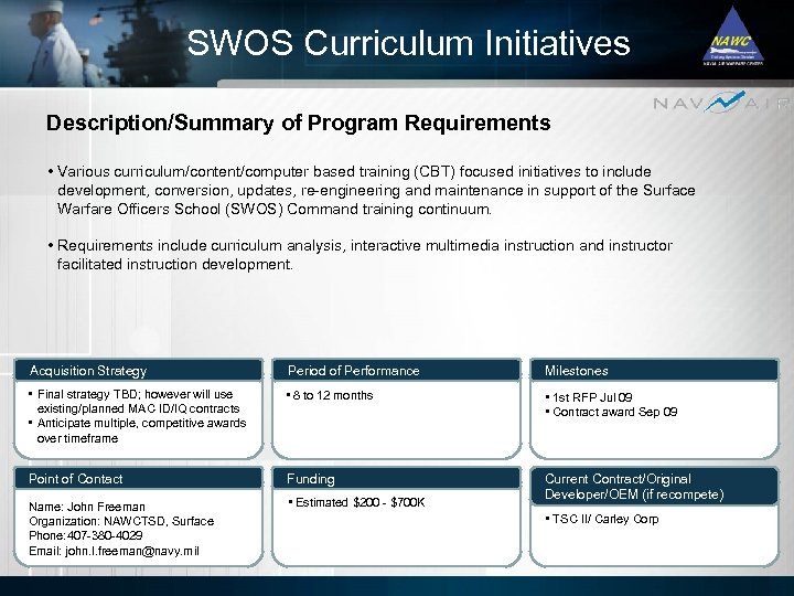 SWOS Curriculum Initiatives Description/Summary of Program Requirements • Various curriculum/content/computer based training (CBT) focused