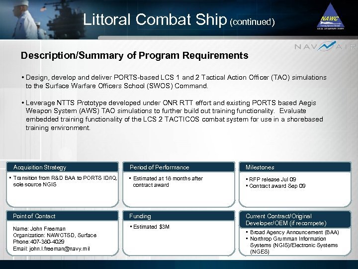 Littoral Combat Ship (continued) Description/Summary of Program Requirements • Design, develop and deliver PORTS-based