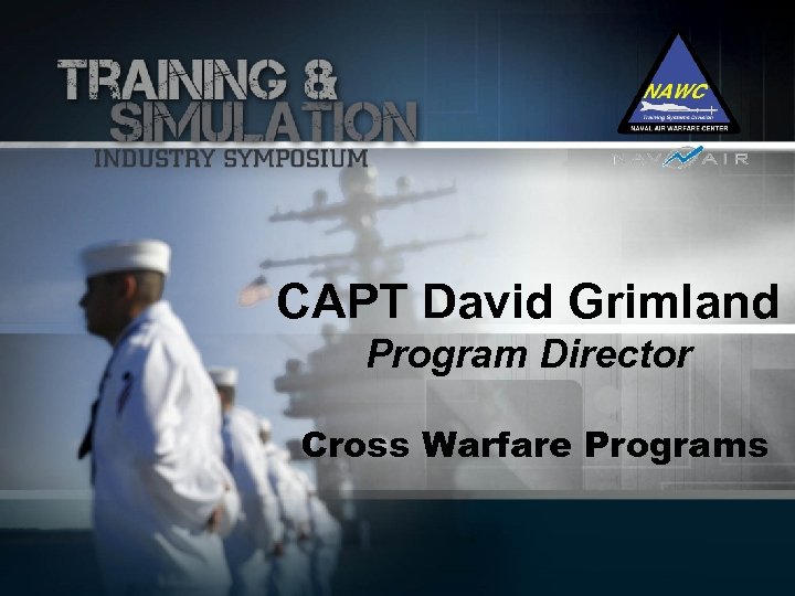 CAPT David Grimland Program Director Cross Warfare Programs 